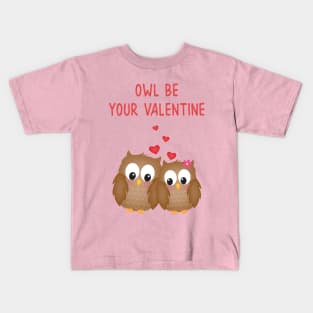 Owl Be Your Valentine Kids T-Shirt